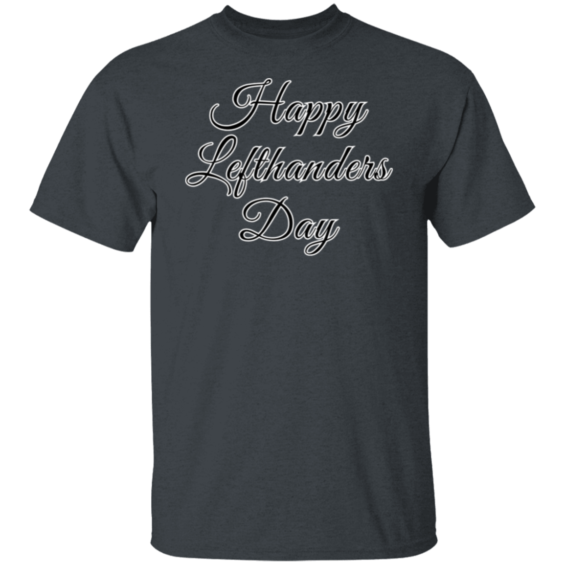 Happy Lefthanders Day T-Shirt l International Left Handed Day l August13